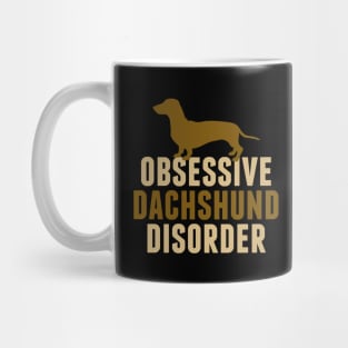 Obsessive Dachshund Disorder Humor Mug